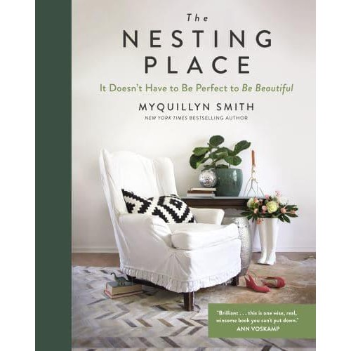 The Nesting Place It Doesn't Have to Be Perfect to Be Beautiful