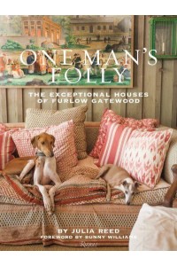 One Man's Folly The Exceptional Houses of Furlow Gatewood