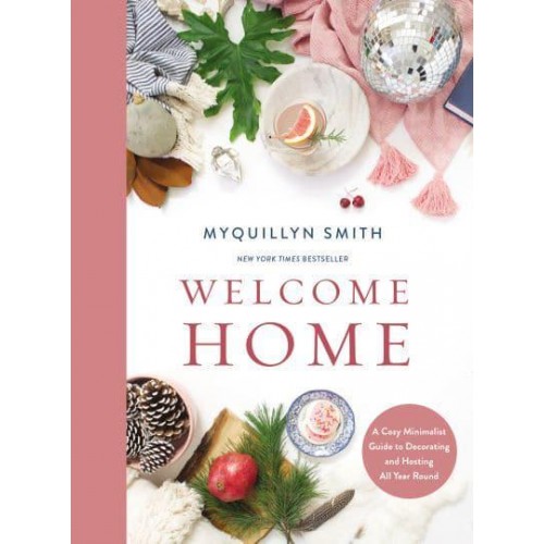 Welcome Home A Cozy Minimalist Guide to Decorating and Hosting All Year Round
