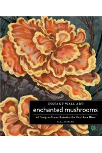 Instant Wall Art Enchanted Mushrooms 45 Ready-to-Frame Illustrations for Your Home Décor - Instant Wall Art