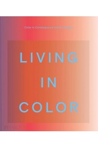 Living in Color Color in Contemporary Interior Design