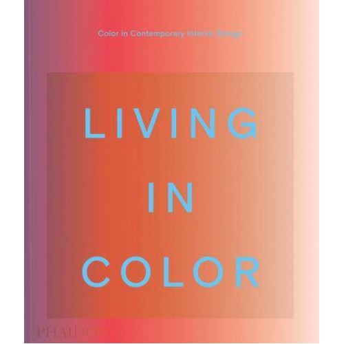 Living in Color Color in Contemporary Interior Design