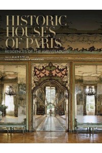 Historic Houses of Paris Residences of the Ambassadors