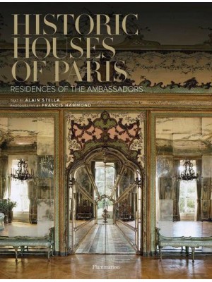 Historic Houses of Paris Residences of the Ambassadors