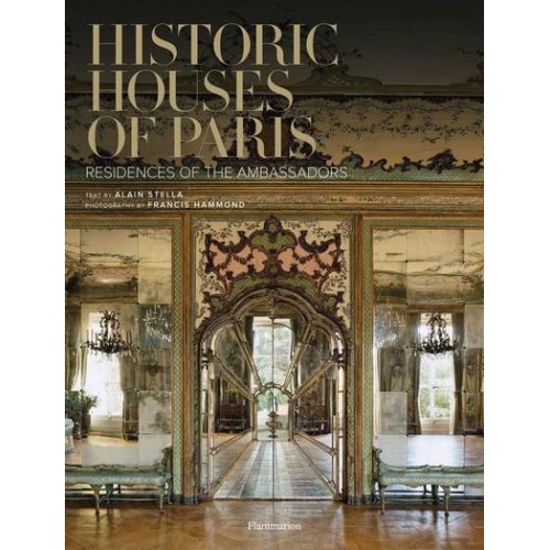 Historic Houses of Paris Residences of the Ambassadors