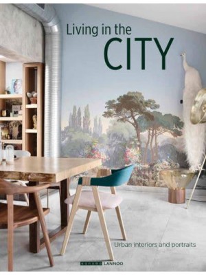 Living in the City Urban Interiors and Portraits - Lannoo Publishers