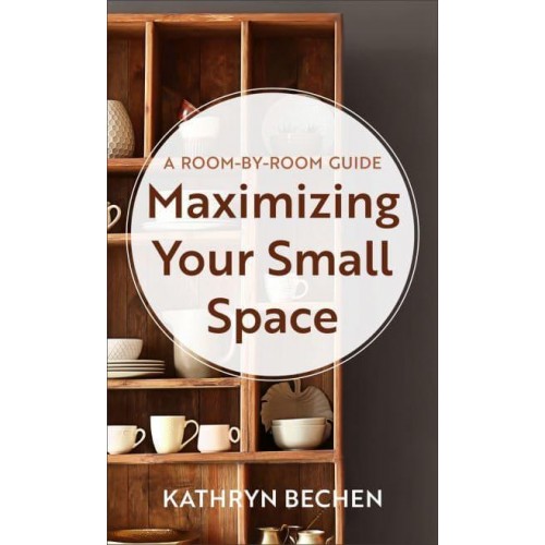 Maximizing Your Small Space A Room-by-Room Guide