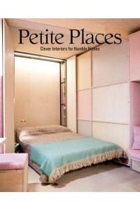 Petite Places Clever Interiors for Humble Homes