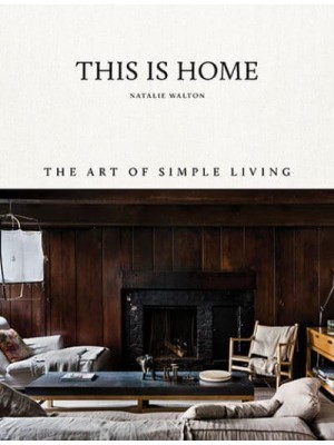 This Is Home The Art of Simple Living