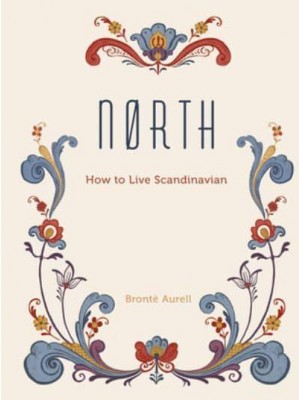 Nørth How to Live Scandinavian - How to Live...