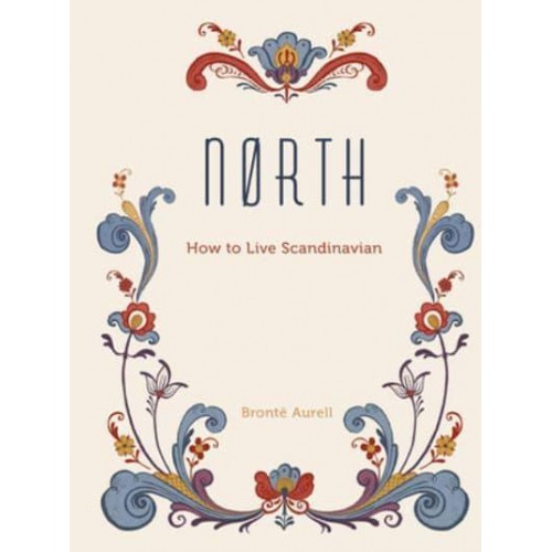 Nørth How to Live Scandinavian - How to Live...