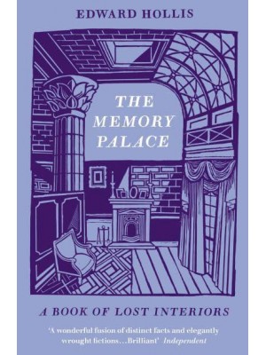 The Memory Palace A Book of Lost Interiors
