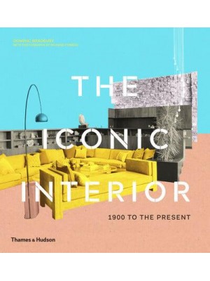 The Iconic Interior 1900 to the Present
