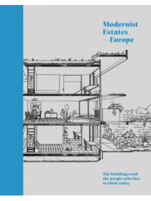 Modernist Estates - Europe The Buildings and the People Who Live in Them Today