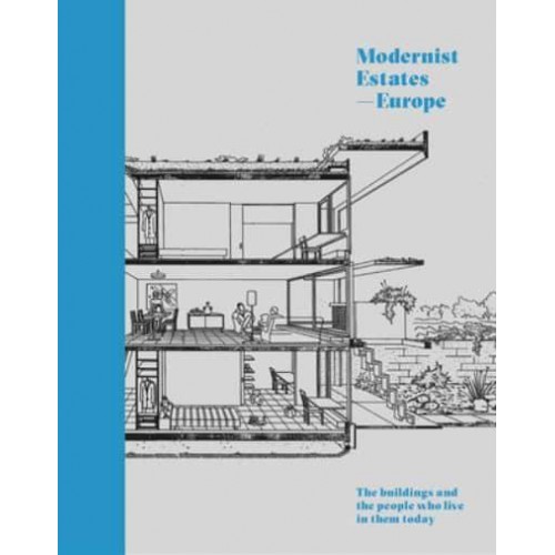 Modernist Estates - Europe The Buildings and the People Who Live in Them Today