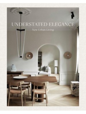 Understated Elegance New Urban Living - Beta-Plus Publishing