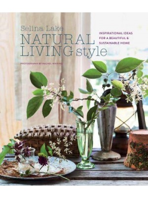 Natural Living Style Inspirational Ideas for a Beautiful & Sustainable Home