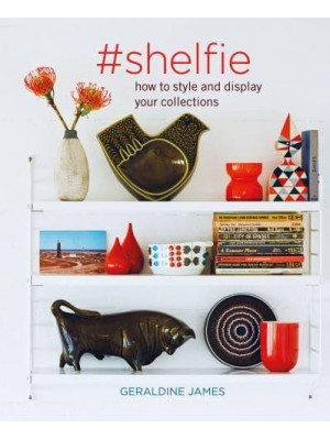 #Shelfie How to Style and Display Your Collections