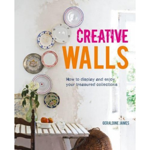 Creative Walls How to Display and Enjoy Your Treasured Collections