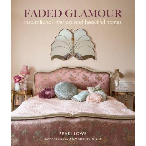 Faded Glamour Inspirational Interiors and Beautiful Homes