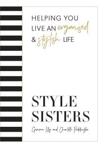 Style Sisters Helping You Live an Organised & Stylish Life