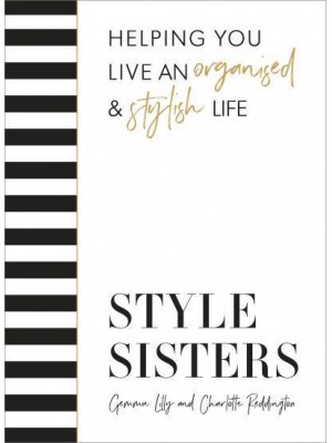 Style Sisters Helping You Live an Organised & Stylish Life