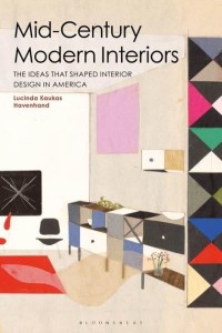 Mid-Century Modern Interiors The Ideas That Shaped Interior Design in America