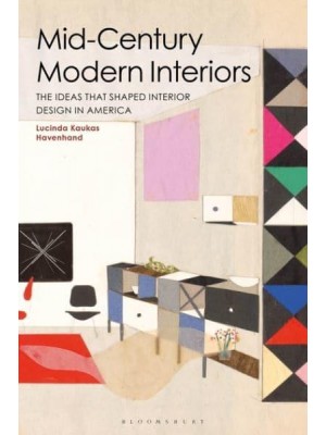 Mid-Century Modern Interiors The Ideas That Shaped Interior Design in America