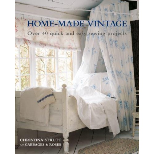 Home-Made Vintage Over 40 Quick and Easy Sewing Projects