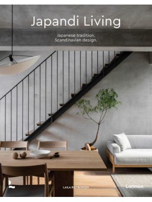 Japandi Living Japanese Tradition, Scandinavian Design - Lannoo Publishers