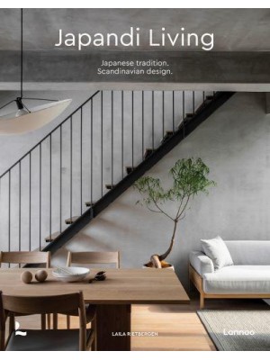 Japandi Living Japanese Tradition, Scandinavian Design - Lannoo Publishers