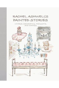 Rachel Ashwell's Painted Stories Vintage, Decorating, Thoughts, and Whimsy