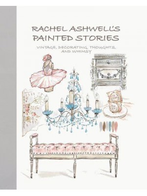 Rachel Ashwell's Painted Stories Vintage, Decorating, Thoughts, and Whimsy