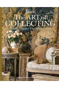 The Art of Collecting Personal Treasures That Make a Home - Victoria