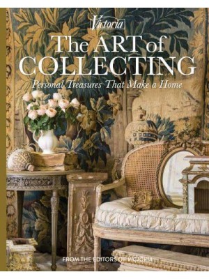 The Art of Collecting Personal Treasures That Make a Home - Victoria