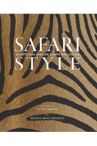 Safari Style Exceptional African Camps and Lodges