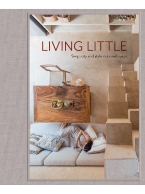 Living Little Simplicity and Style in a Small Space - The Images Publishing Group