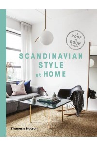 Scandinavian Style at Home A Room by Room Guide