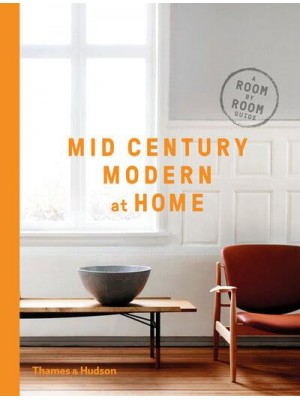 Mid-Century Modern at Home A Room-by-Room Guide