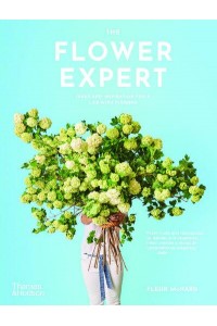 The Flower Expert Ideas and Inspiration for a Life With Flowers