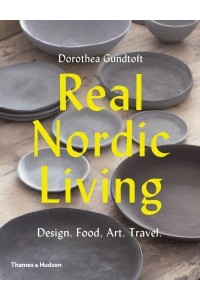Real Nordic Living Design, Food, Art, Travel
