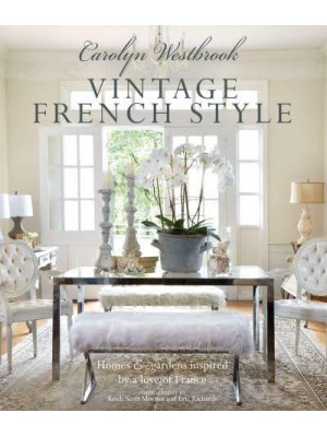 Vintage French Style Homes & Gardens Inspired by a Love of France