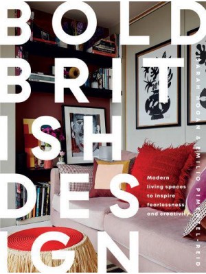 Bold British Design Modern Living Spaces to Inspire Fearlessness and Creativity