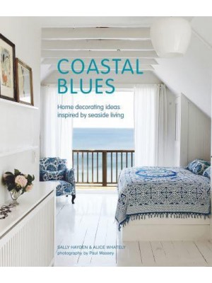 Coastal Blues Home Decorating Ideas Inspired by Seaside Living