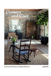 Country and Cozy Countryside Homes and Rural Retreats