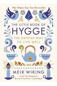The Little Book of Hygge The Danish Way to Live Well
