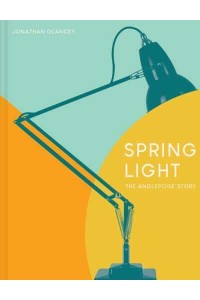 Spring Light The Anglepoise Story