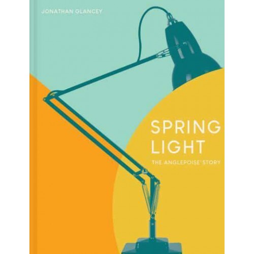 Spring Light The Anglepoise Story