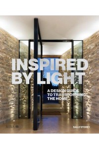 Inspired by Light A Design Guide to Transforming the Home