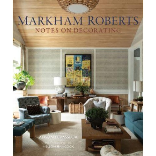 Markham Roberts Notes on Decorating